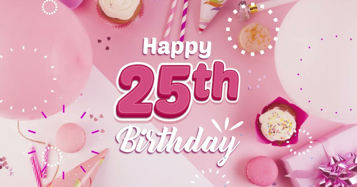 Happy 25th Birthday