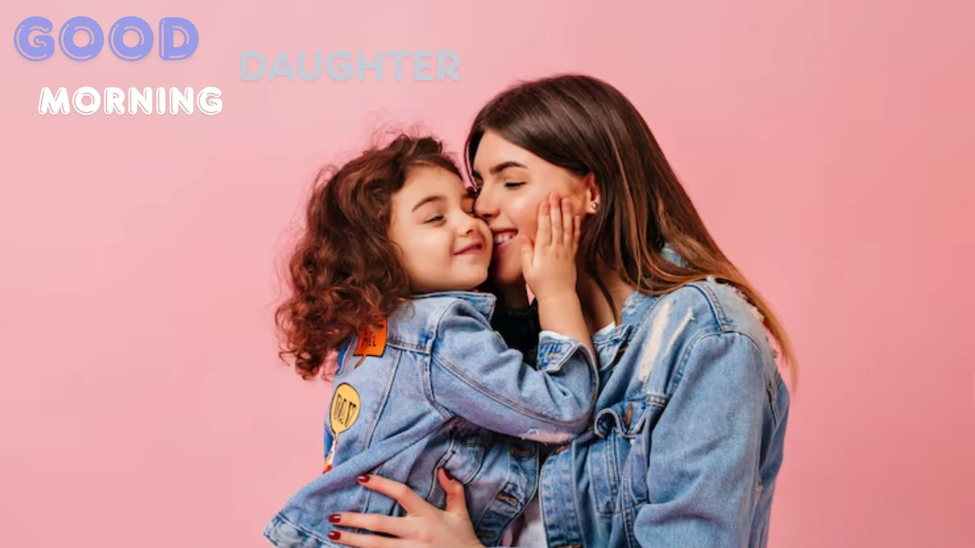 100 Good Morning Daughter Quotes & Messages