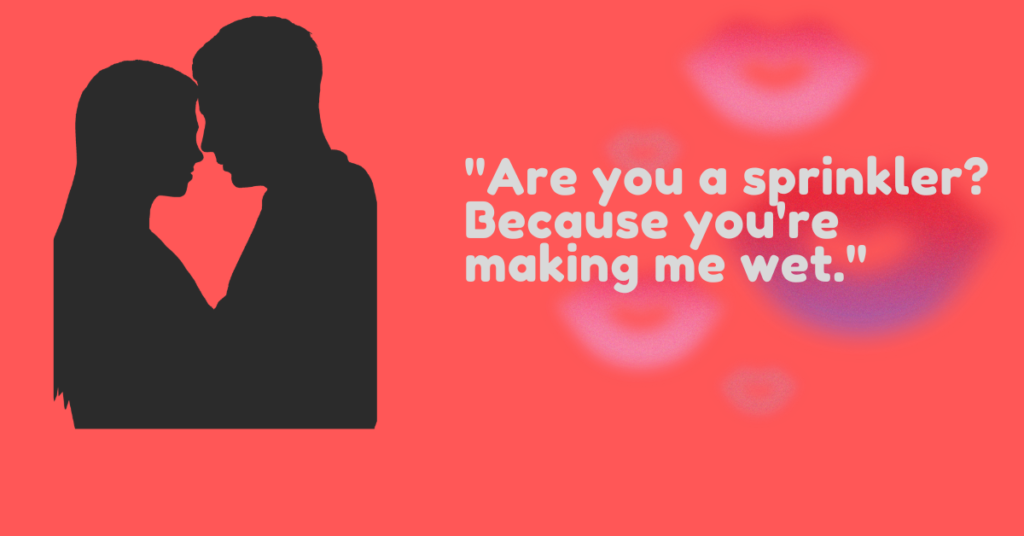 Dirty spicy Pick up Lines