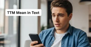 TTM Meaning Text Explained