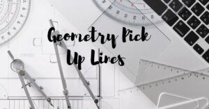 Geometry Pick Up Lines