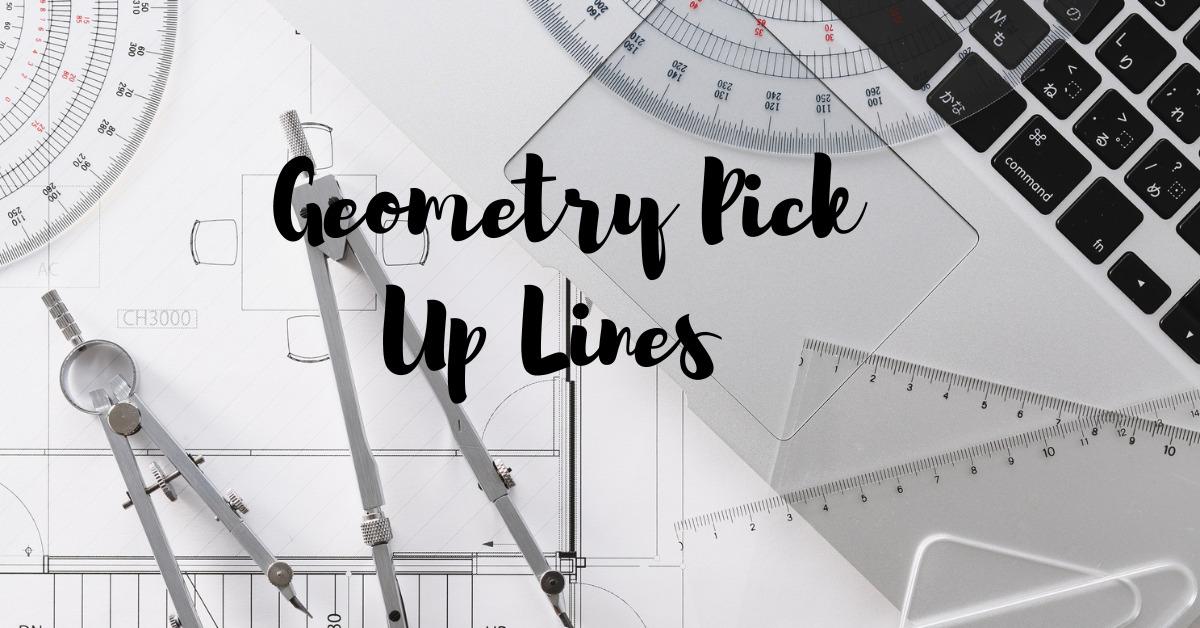 Geometry Pick Up Lines