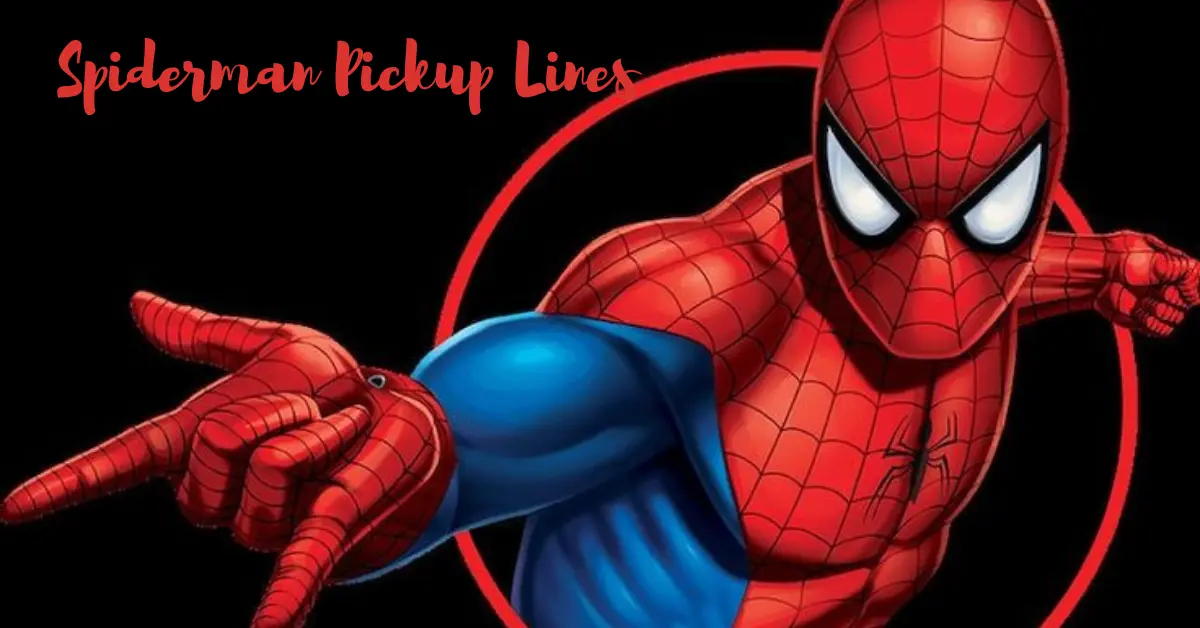 Spiderman Pickup Lines