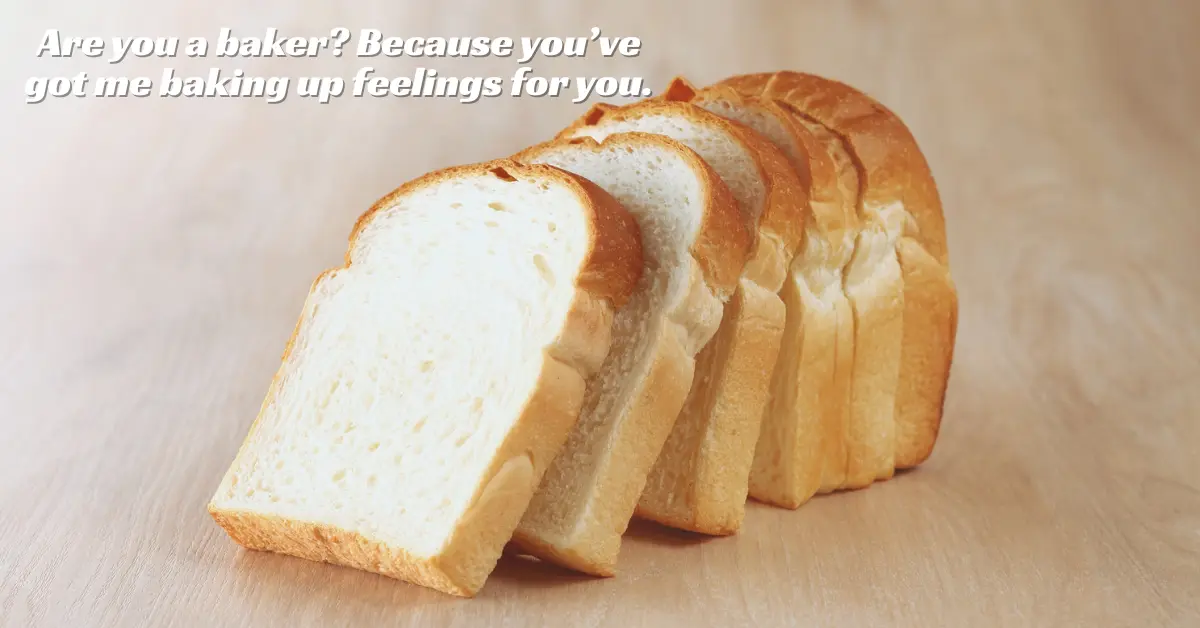 Bread Pick Up Lines