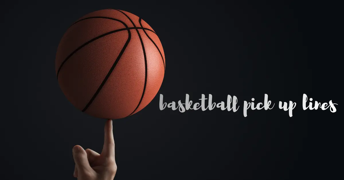 Basketball Pick Up Lines