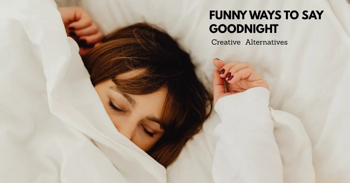 Funny Ways to Say Goodnight