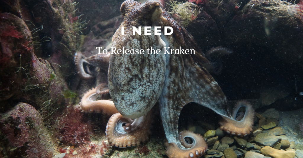 I Need to Release the Kraken