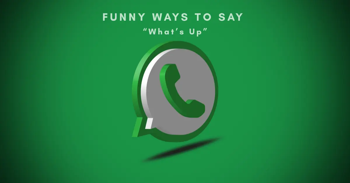 funny ways to say whats up