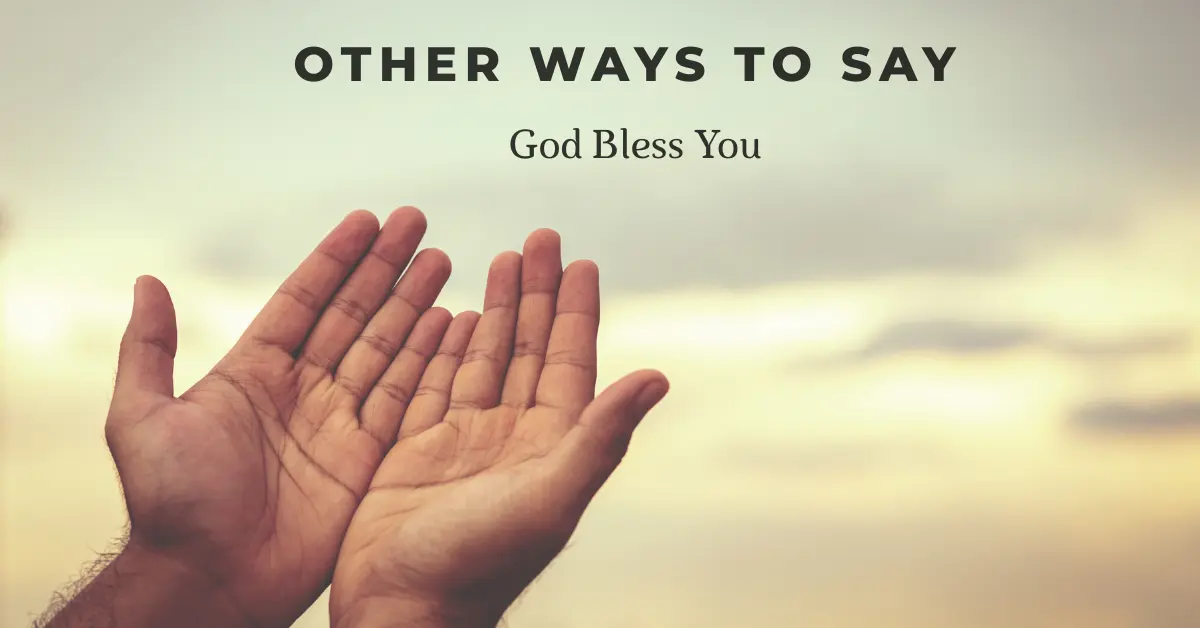 Other Ways to Say God Bless You