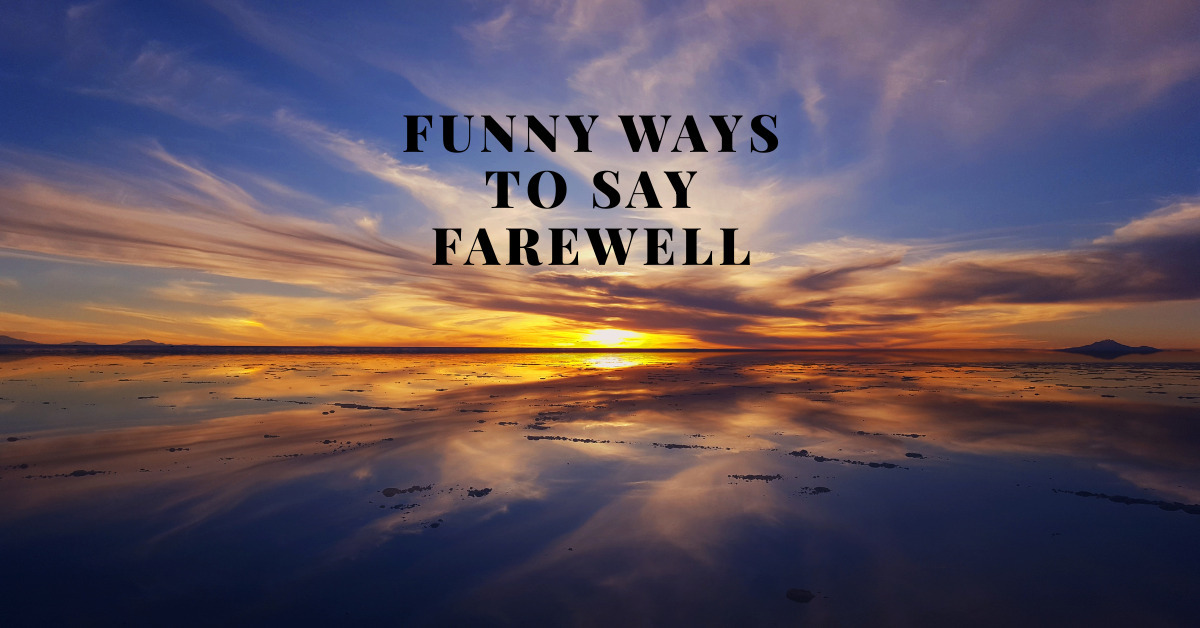funny ways to say farewell